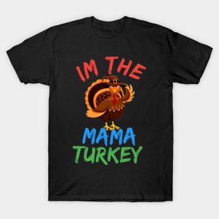 I'm The Mama Turkey T-Shirt